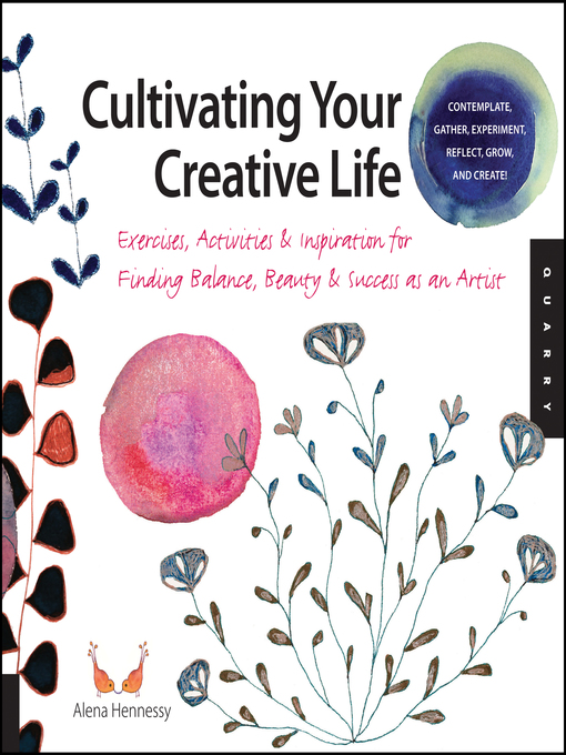 Title details for Cultivating Your Creative Life by Alena Hennessy - Available
